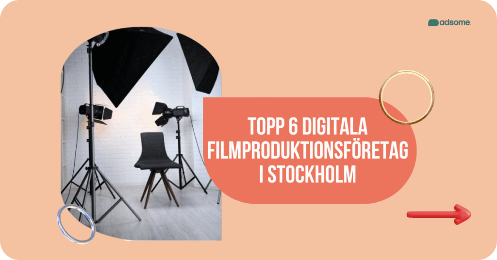 Topp 6 digitala filmproduktionsföretag i Stockholm