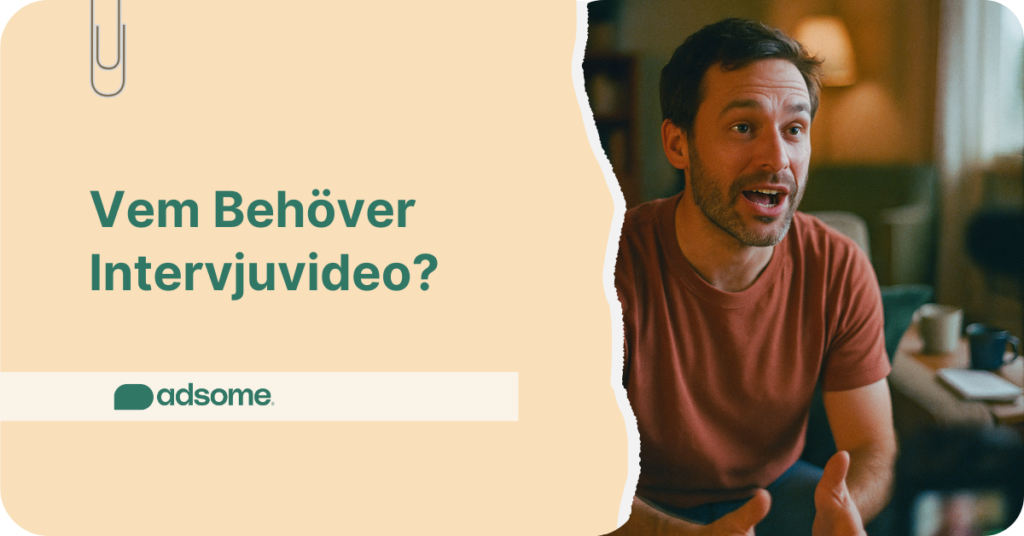 Vem behöver intervjuvideo